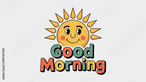 Cute cartoon sun smiling above a brightly colored Good Morning text