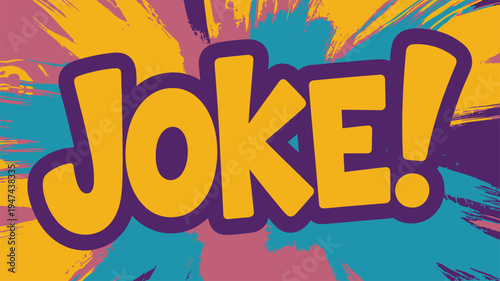 Playful yellow Joke word with exclamation on a colorful splash background