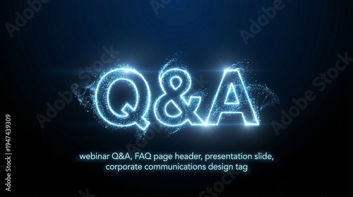 Q&A digital display: A sleek and modern graphic displays the letters Q&A in a vibrant, digital glow, perfect for webinars, presentations, or any setting where questions and answers are central.