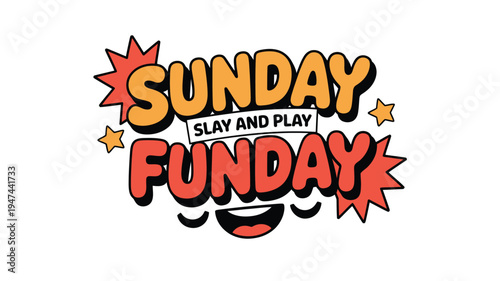Bright Sunday Funday text with slay and play message in a playful cartoon style