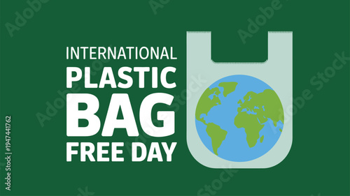 Campaign message International Plastic Bag Free Day with world globe symbol