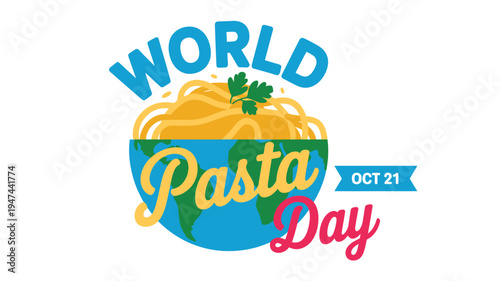 Celebration graphic for World Pasta Day on October 21 with Earth, pasta, and green parsley