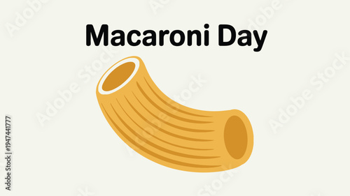 Celebration of Macaroni Day with a single curved elbow macaroni pasta piece