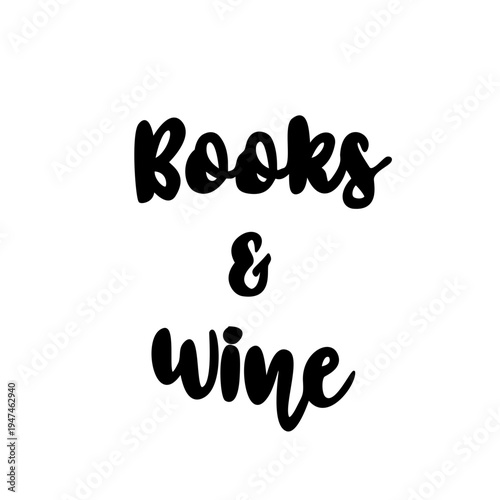 Books and wine phrase in vector illustration