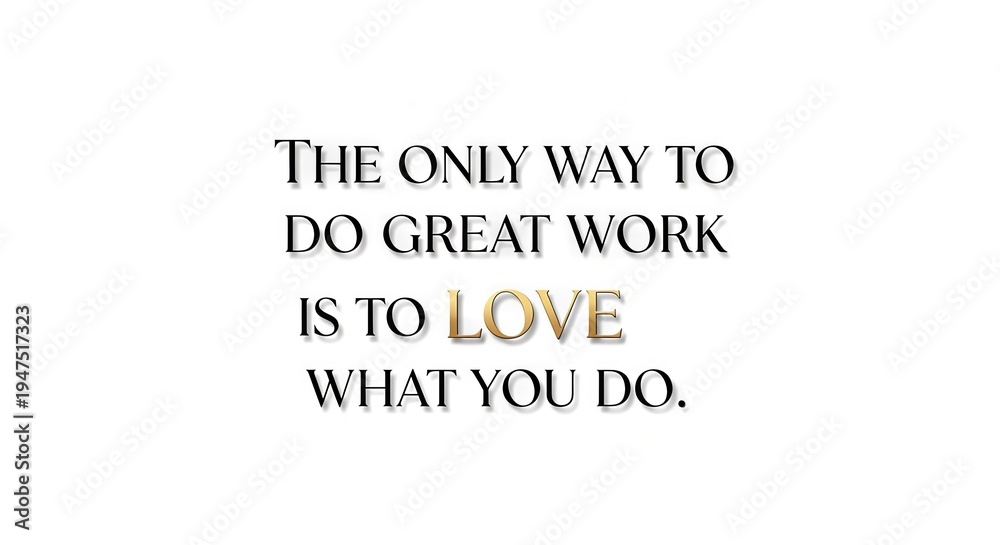 Fototapeta premium Inspirational Quote About Loving Your Work