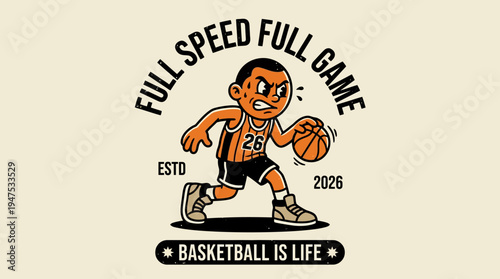 Vintage Retro Basketball Character Cartoon Illustration - Full Speed Full Game Sports Graphic Design