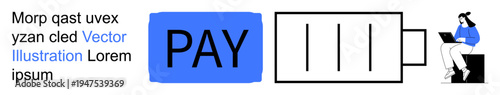 Digital payments, technology integration, online shopping, modern finance, remote work, and productivity concepts. A Pay button linking a battery icon to a person on a laptop. Digital payments