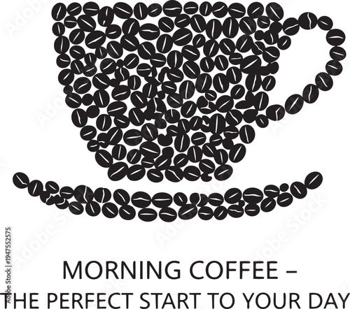 Coffee cup made of coffee beans morning coffee the perfect start to your day