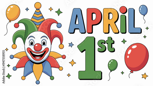 Colorful clown with balloons and text celebrating april 1st on white background with confetti