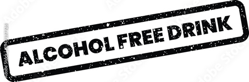 Grungy rubber stamp impression with ALCOHOL FREE DRINK text, ideal for product packaging or advertising