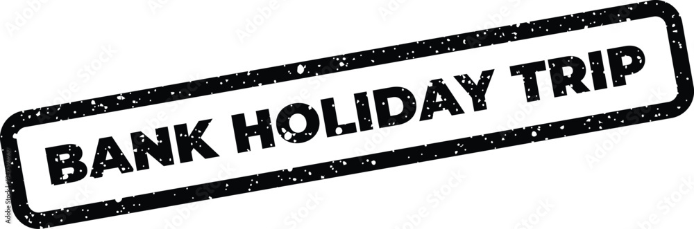 Fototapeta premium Grungy rubber stamp visual encouraging travel plans for an upcoming bank holiday trip or vacation