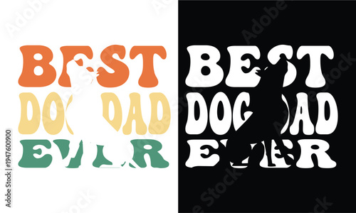 Best Dog dad Ever.Fathers day design. 