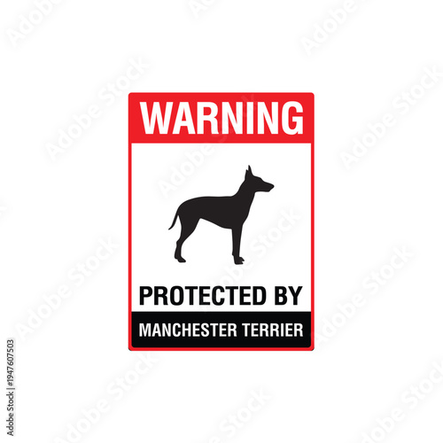 Bild auf Leinwand Warning Protected By Manchester Terrier Vector Sign, Security Alert Sticker, Gua