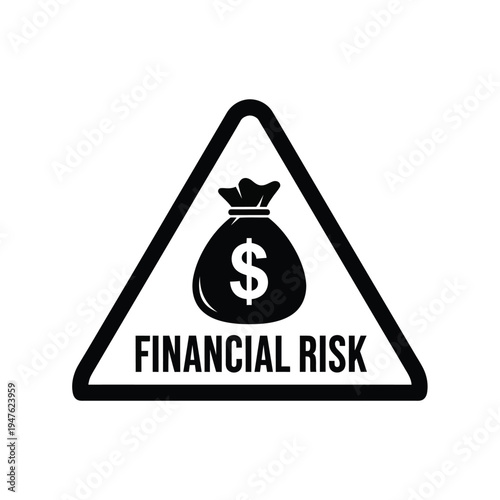 A stark black triangular warning sign displays a bag of money with a dollar sign coupled with the text financial risk high quality professional