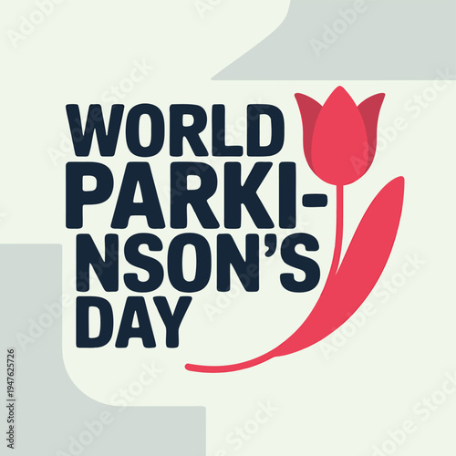 A graphic design featuring the words world parkinson s day alongside a red tulip illustration