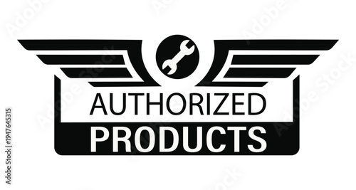 Authorized Products Badge Featuring Winged and Wrench Graphic for Technical Service Verification, Industrial Quality Assurance, and Mechanical Certification