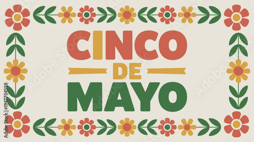 A colorful Cinco de Mayo graphic with flowers and leaves on a beige background