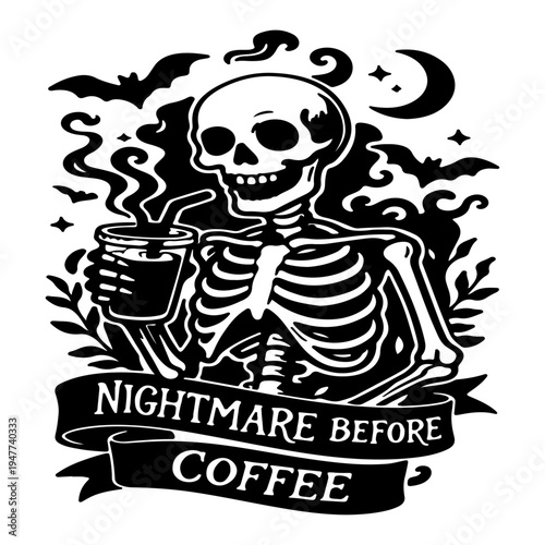 Nightmare Before Coffee Skeleton with Coffee Cup, Bats and Moon Gothic Halloween Black and White Vector Illustration
