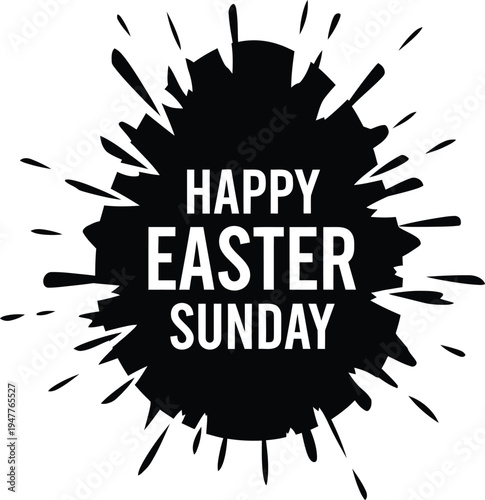 Happy easter sunday greeting with black paint splatter