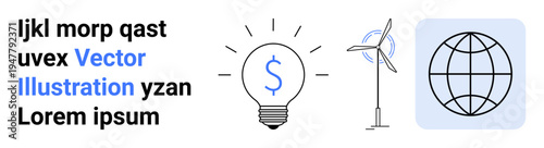 Renewable energy, innovation, sustainable development, global connection, clean energy, financial growth. Wind turbine, light bulb with dollar sign globe ion. Renewable energy and innovation
