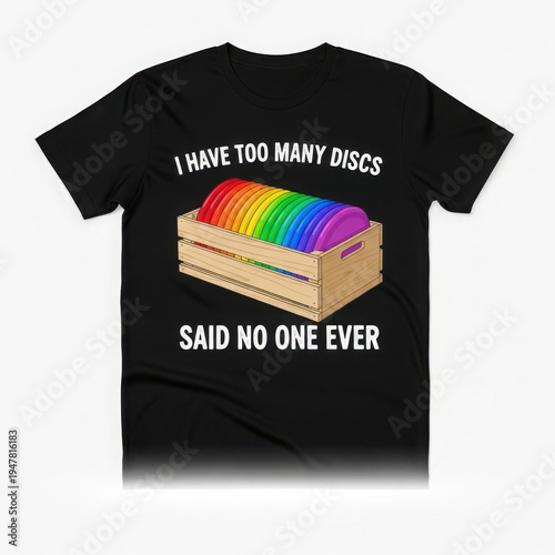 Funny t-shirt featuring a rainbow stack of discs with a humorous message.