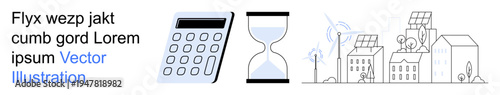 Renewable energy, sustainability, time management, financial planning, environmental conservation, resource efficiency. Outlines of a calculator, hourglass, and eco-friendly buildings with solar