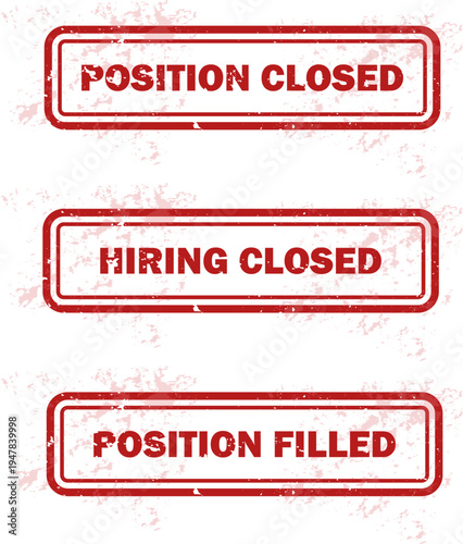 Recruitment Status Stamp Set – Position Closed, Position Filled and Hiring Closed Rubber Stamps Vector. Transparent Grunge Effects.