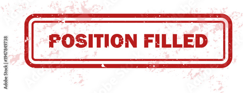 Position Filled Stamp – Job Vacancy Filled Recruitment Badge Vector. Transparent Grunge Effects.