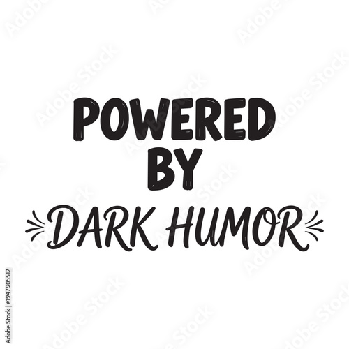 Cuadro en lienzo Powered By Dark Humor Sarcastic Quote Bold Typography Sticker Design For Sassy A