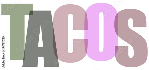 Layered bold typography spells out tacos in vibrant color blocks on transparent background