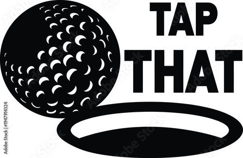Tap that golf ball typography vector illustration funny slogan sports graphic design competition equipment putting green