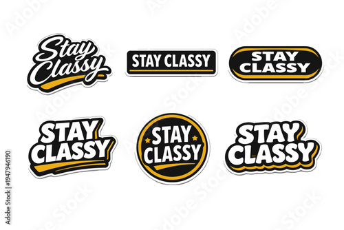 Stay classy motivational typography sticker