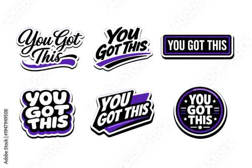 You got this encouraging phrase for motivation. inspirational typography sticker design.