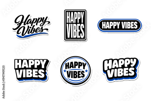 Happy vibes uplifting and positive message. motivational typography sticker design