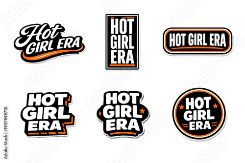 Hot girl era embrace your confidence. trendy typography sticker collection