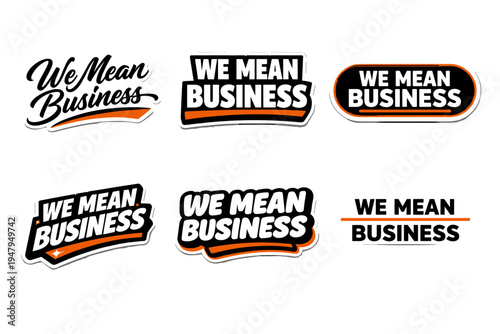 We mean business bold corporate statement. strong typography sticker design.