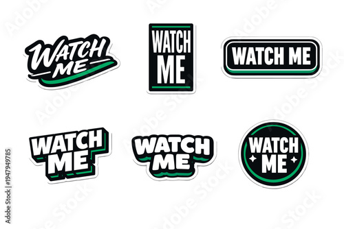 Watch me bold and confident phrase. modern typography sticker design.