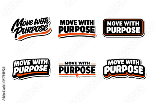 Move with purpose motivational phrase for intentional living. inspirational typography sticker design