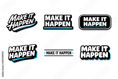Make it happen empowering action phrase. motivational typography sticker design