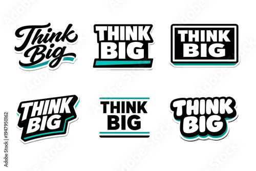 Think big encouraging optimistic message. bold typography sticker design.