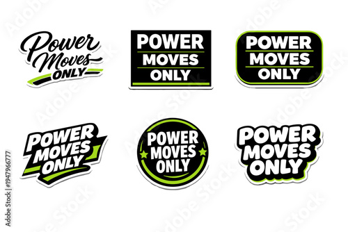 Power moves only bold motivational sticker design