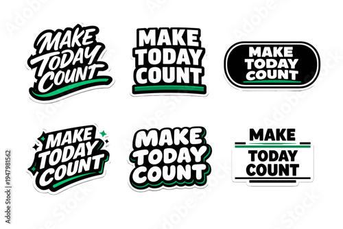 Make today count motivational typography sticker design