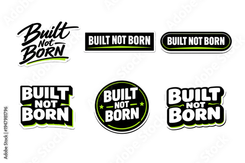 Built not born motivational typography sticker design
