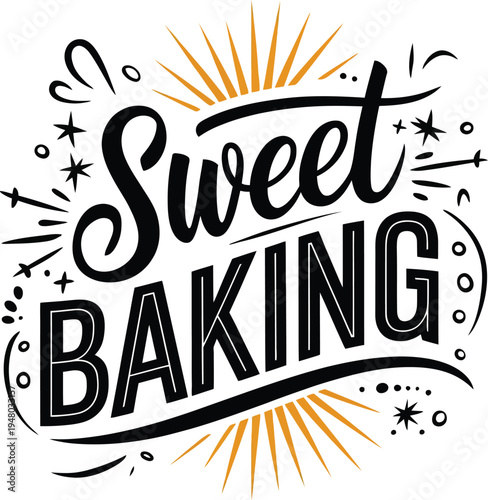 Sweet Baking Hand Drawn Typographic Lettering Vector Design