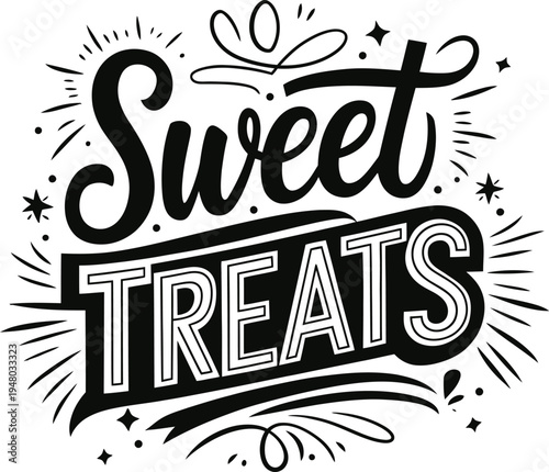 Sweet treats hand drawn lettering typography. Vintage black and white dessert quote vector illustration