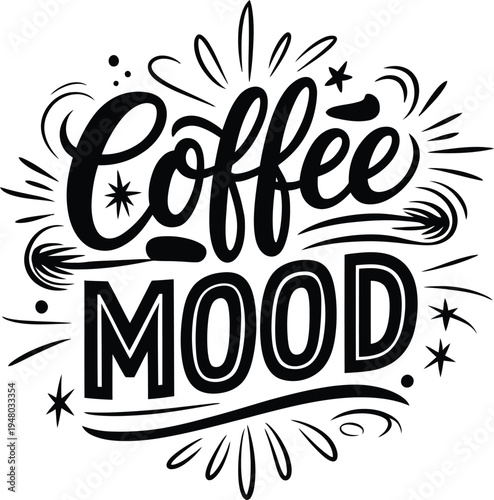 Coffee mood hand drawn lettering typography quote vector illustration