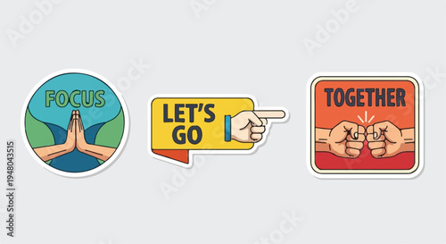 Set of isolated vector motivation stickers with hand gestures and text: FOCUS, LET'S GO, TOGETHER isolated PNG with Transparent Background