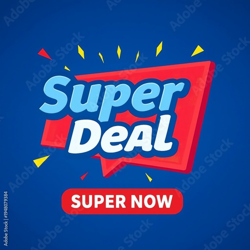 Exciting promotional graphic for a super deal offer available immediately