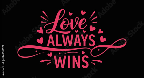 Love always wins typography design