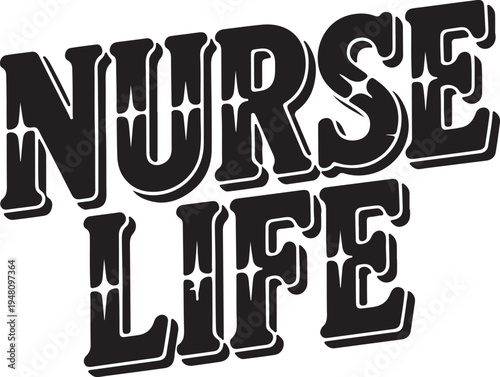 Nurse Life Text Design Black and White Retro Style